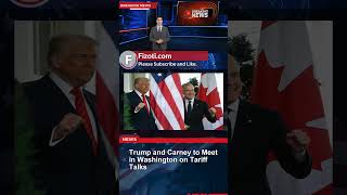 Trump, Carney to Meet on Tariffs