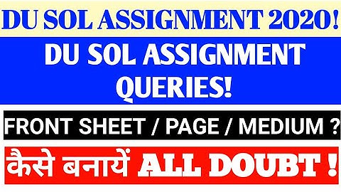 DU SOL ASSIGNMENT QUERIES! DU SOL ASSIGNMENT SUBMISSION 2020! DU SOL SECOND YEAR ASSIGNMENT 2020!