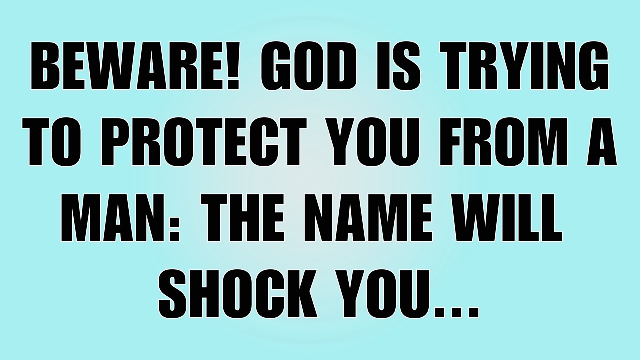👉God Says: Beware, I’m Saving You From A Man — His Name is... | God Message Today