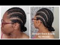 Straight Back Braids |No Weave