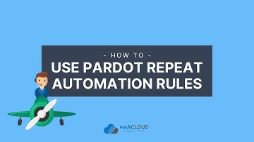 How to Use Pardot Repeat Automation Rules