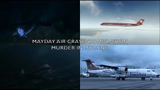 Mayday Air Crash Compilation | Murder In My Mind