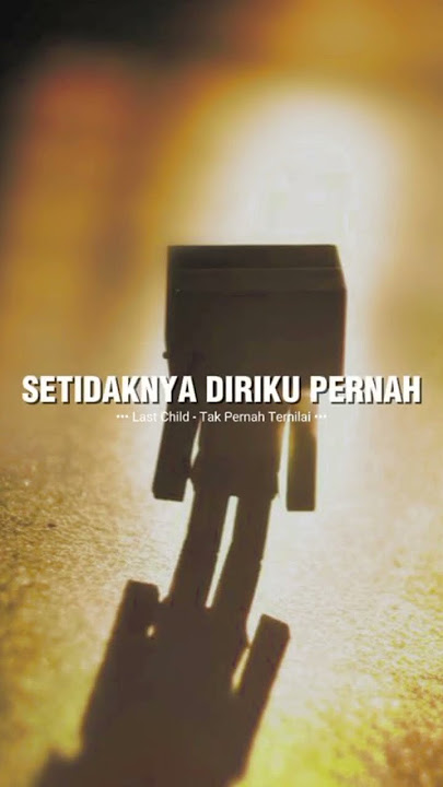 SETIDAKNYA DIRIKU PERNAH BERJUANG #takpernahternilai #sadsong #katakatabijak #katakatamotivasi
