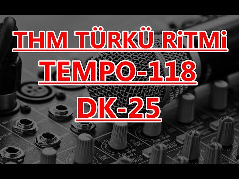 25 DK THM TÜRKÜ RİTMİ tempo 118