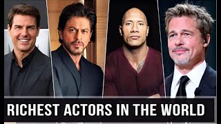 TOP 10 RICHEST  ACTORS IN THE  WORLD 2024 NET WORTH NATIONALITY AND ACHIEVEMENT