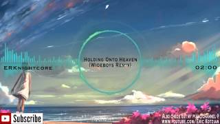 Nightcore - Holding Onto Heaven (Wideboys Remix) - Foxes