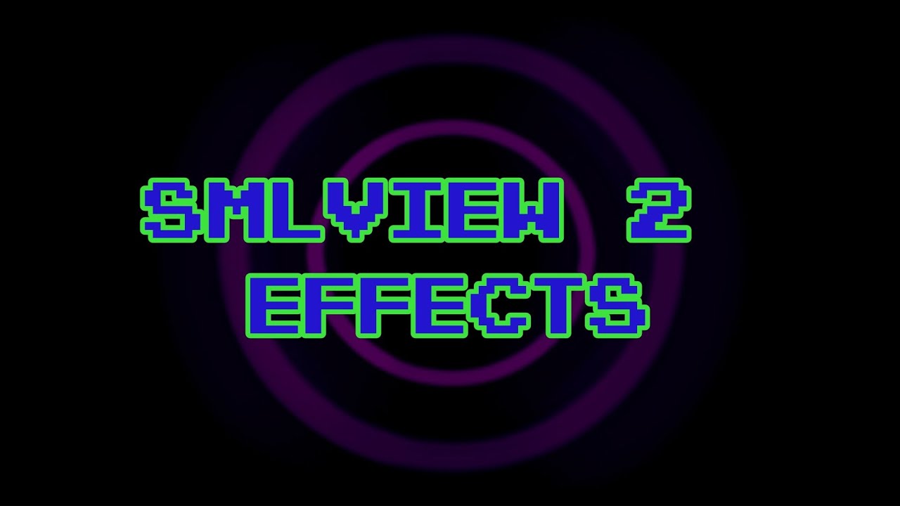 SMLview 2 Effects