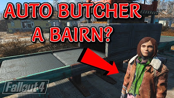Fallout 4 - Auto Butcher A Bairn? (XB1)