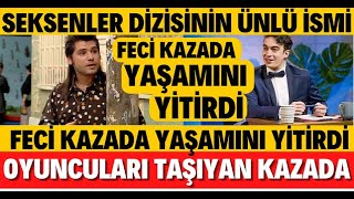 Seksenleri̇n Ünlü İsi̇mleri̇nde Aci Haber Geldi̇ Trafi̇k Kazasinda Ceyhun Ersoy Sergen Devesi̇