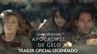 Ghostbusters: Apocalipse de Gelo | Trailer Oficial Legendado