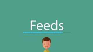 Feeds Pronunciation