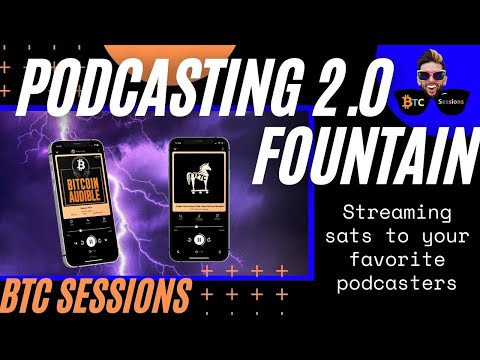 FOUNTAIN: Podcasting 2.0 With Bitcoin