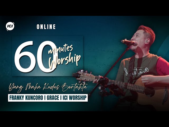 60 MINUTES WORSHIP -YANG MAHA KUDUS BERTAHTA feat FRANKY KUNCORO class=