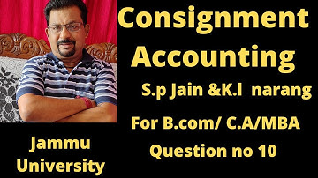 Consignment Accounting question from s.p Jain &K.l Narang question no 10. #Rajusengupta classes
