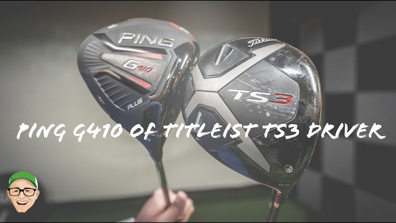 TITLEIST TS3 OR PING G410