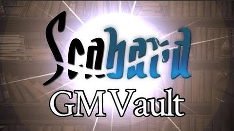 Scabard GM Vault - A New Channel for Game Masters
