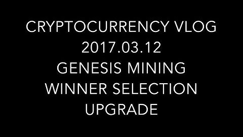 VLOG 2017.03.12: Genesis mining winner selection upgrade