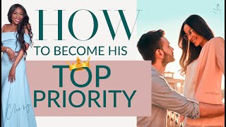 How to Become His Top Priority