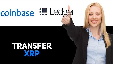 How To Transfer Xrp From Coinbase To A Ledger 2025