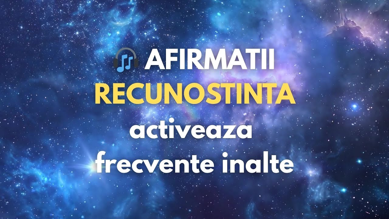 🎧💖 Afirmații de Recunoștință pentru a Ridica Vibrația ta și Aduce Abundență | Asculta Zilnic