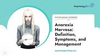 Anorexia Nervosa: Definition, Symptoms, and Management - Essay Example