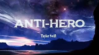 Anti Hero | Taylor Swift (Lyric Video)