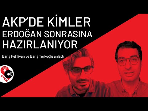AKP&rsquo;de kimler Erdoğan sonrasına hazırlanıyor?