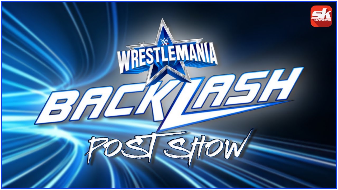2022 WrestleMania Backlash Post Show Review Sportskeeda Wrestling