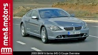 2003 BMW 6-Series 645 Ci Coupe Overview