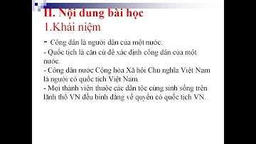 Môn GDCD 6   Tiết 22   Bài 13 CÔNG DÂN NƯỚC CỘNG HÒA XÃ HỘI CHỦ NGHIÃ VIỆT NAM
