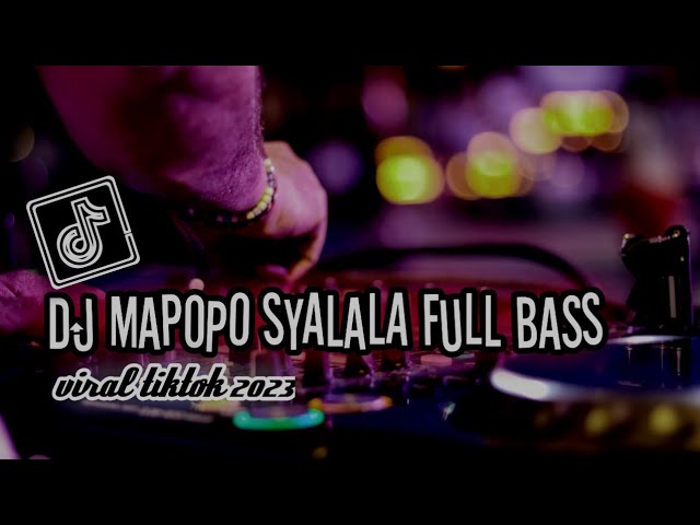 DJ MAPOPO SYALALA FULL BASS RIFIN DJOKS X THENDO CHASTELO REMIX 2023 class=