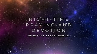 Night Time Praying and Devotion 30 minutes