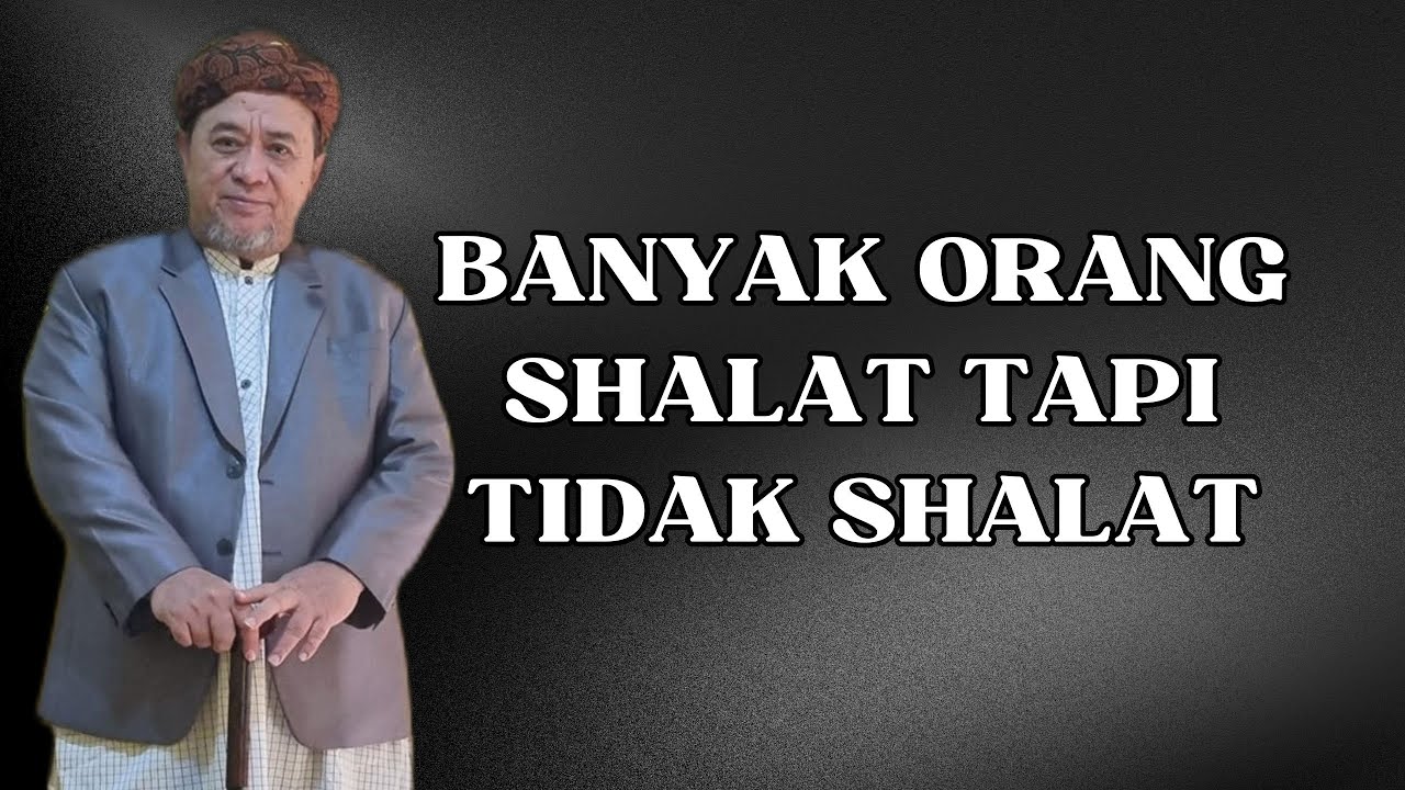 🔥 BANYAK ORANG SHALAT TAPI TIDAK SHALAT - Abah Setu MDNH
