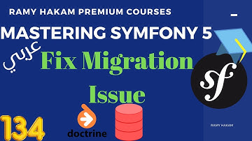 #134 Mastering Symfony 5 Course Arabic | Doctrine Fix Migration Issue - بالعربي Symfony شرح
