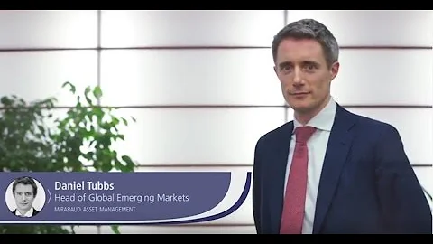 Emerging Markets with Daniel Tubbs - Mirabaud Asse...