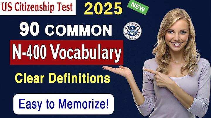 New form 90 Most Common N400 Vocabulary - Clear Word Definitions for US Citizenship Interview 2025