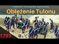 PIERWSZE ZWYCIĘSTWO NAPOLEONA - Oblężenie Tulonu (1793)