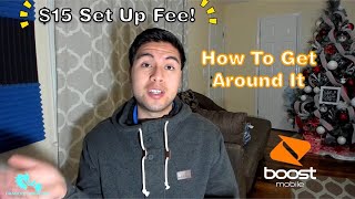 Boost Mobile Charging $15 Set Up Fee// Explained and How to Get Around it (HD)