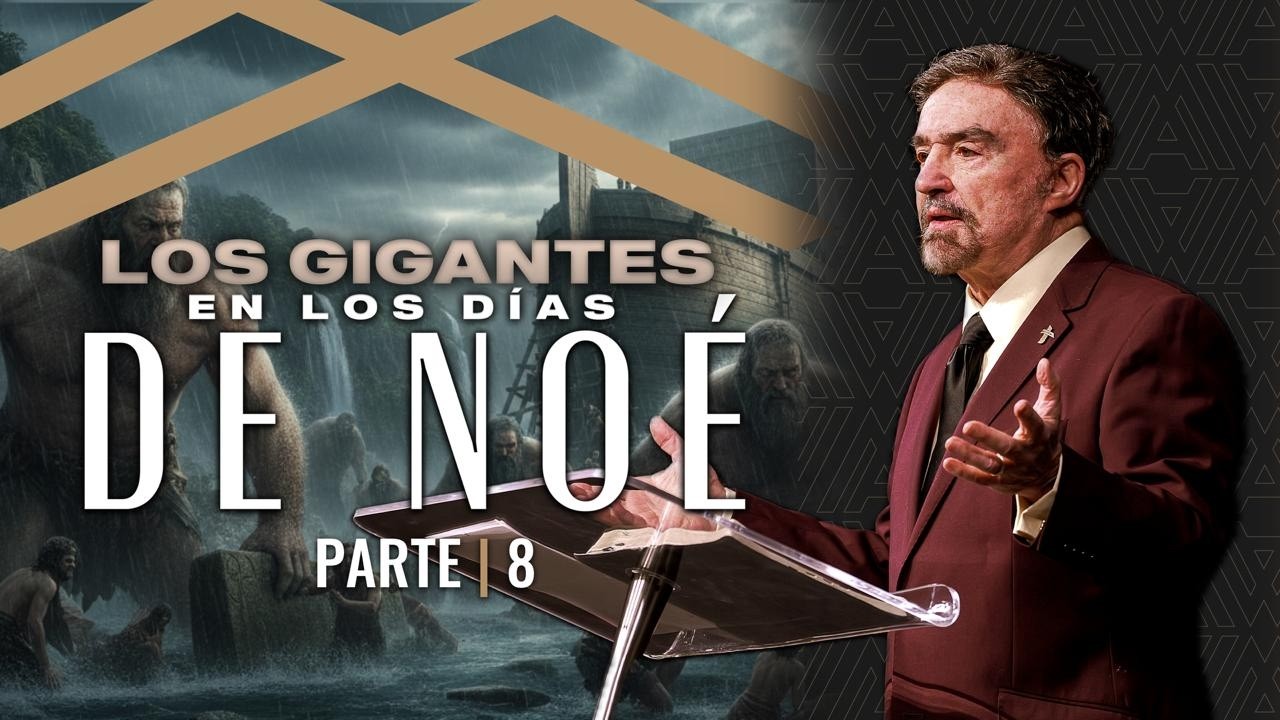 Los Gigantes en los Días de Noé - Parte 8 | Dr. Armando Alducin