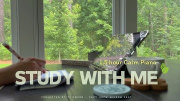 1.5-HOUR STUDY WITH ME / Window Seat 🍵📝 / Breezy Summer Afternoon🍃/ Piano Playlist / Pomodoro 25-5
