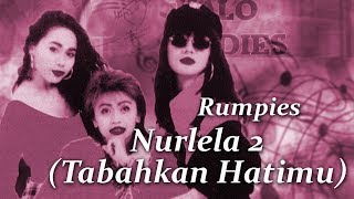 Rumpies - Nurlela 2 (Tabahkan Hatimu) (Lyric Video)