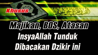 Dzikir Hasbunallah Wanikmal Wakil l ZIKIR PENUNDUK ORANG  ( Atasan, Boss, Majikan )