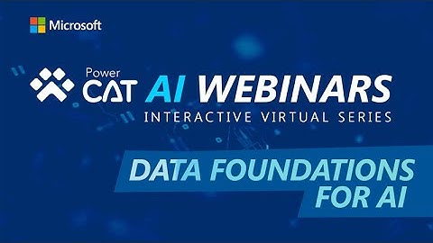 Data Foundations for AI: Power CAT AI Webinars