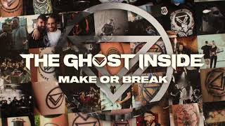 The Ghost Inside - &quot;Make Or Break&quot; (Full Album Stream)