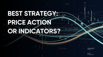 Price Action vs Trading Indicators | What Trading Strategy Works Best?