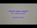 SWEET BABY JAMES - JAMES TAYLOR ( COVER BY BOBIT )