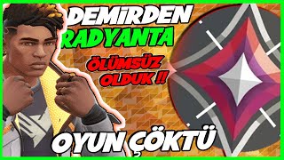 VALORANT ÖLÜMSÜZ OLDUK AMA OYUN ÇÖKTÜ! DEMİRDEN RADYANTA SERİSİ 7.BÖLÜM