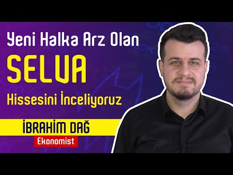 Yeni Halka Arz Selva Gıda  (SELVA) Hissesini İnceliyoruz