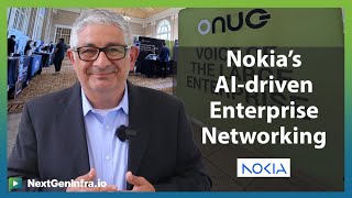 #ONUGSpring2024: Nokia's AIDriven Enterprise Networking