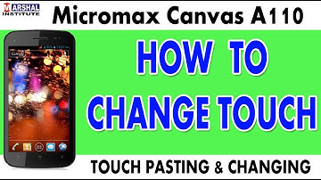 Micromax Canvas A110 touch Changing